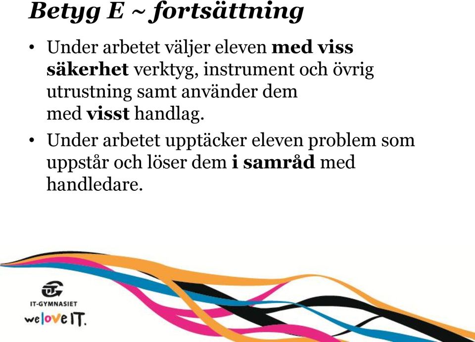 samt använder dem med visst handlag.