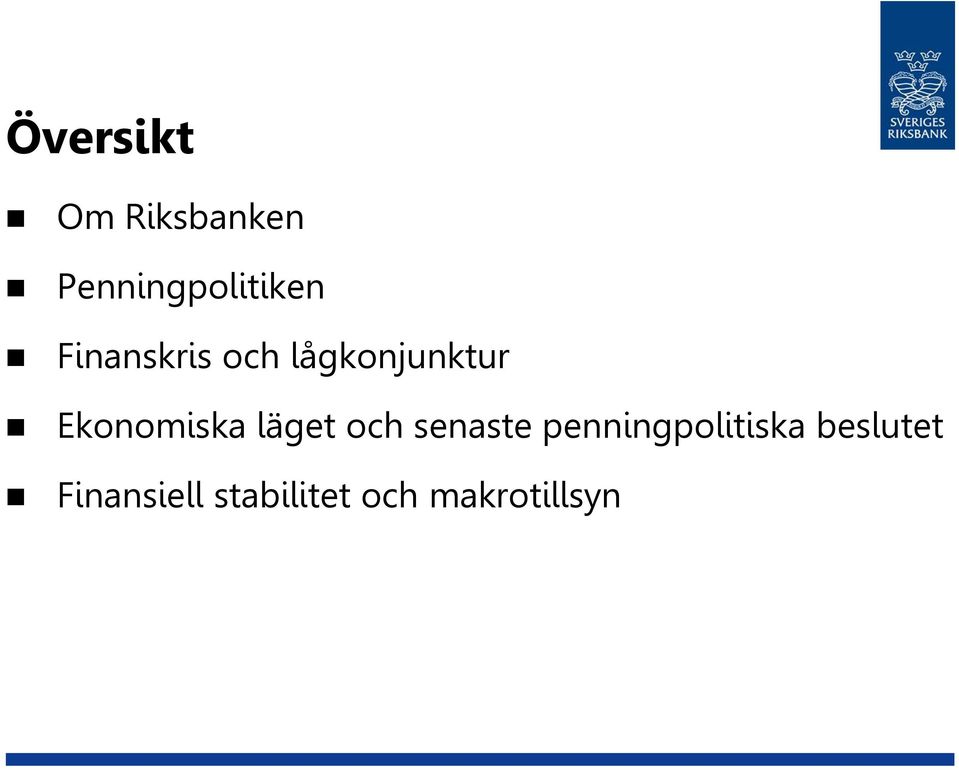 läget och senaste penningpolitiska