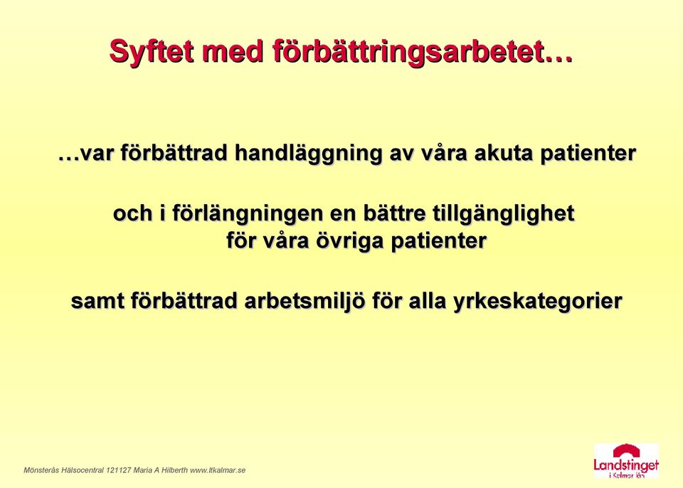 förlängningen en bättre tillgänglighet för våra