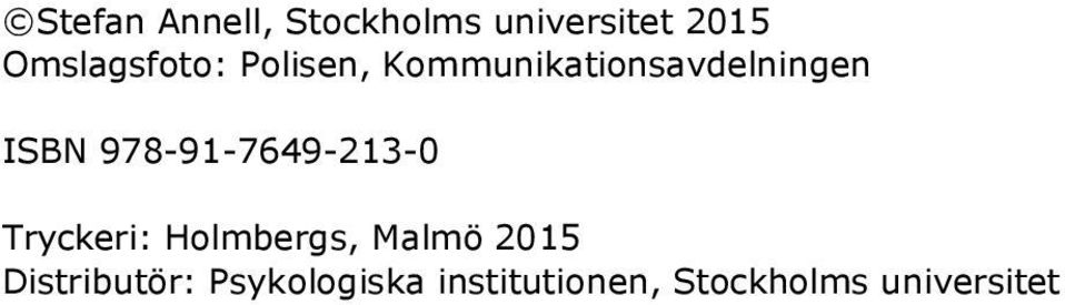 978-91-7649-213-0 Tryckeri: Holmbergs, Malmö 2015