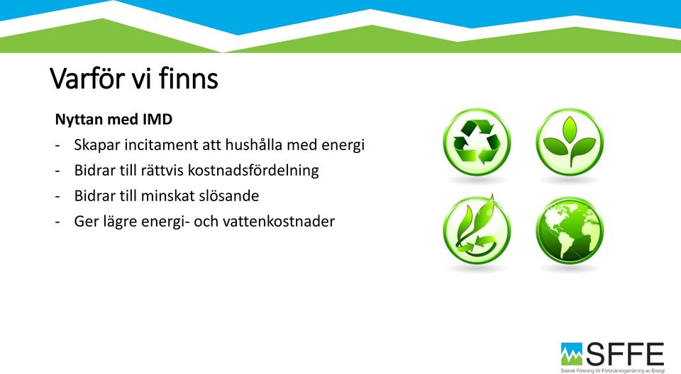 till rättvis kostnadsfördelning - Bidrar till