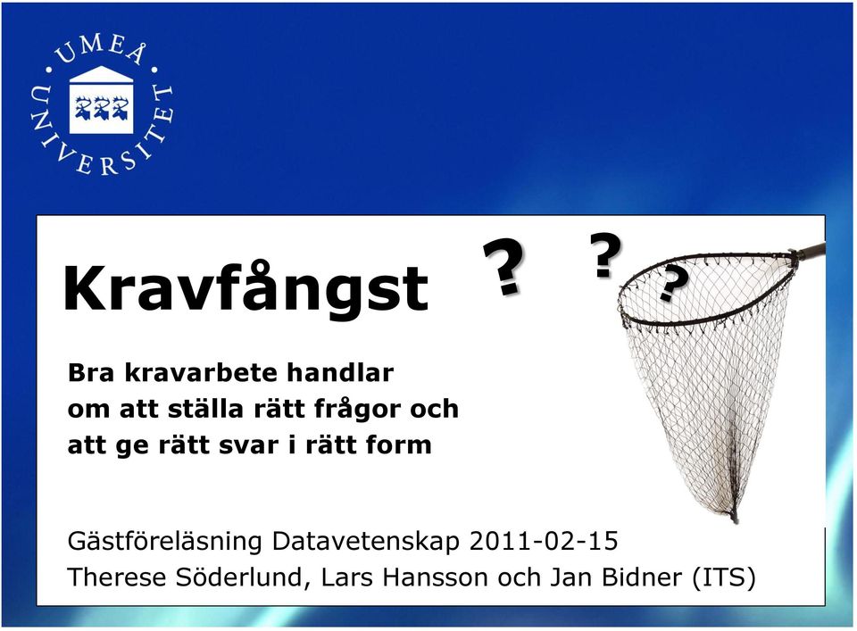 frågor och att ge rätt svar i rätt form