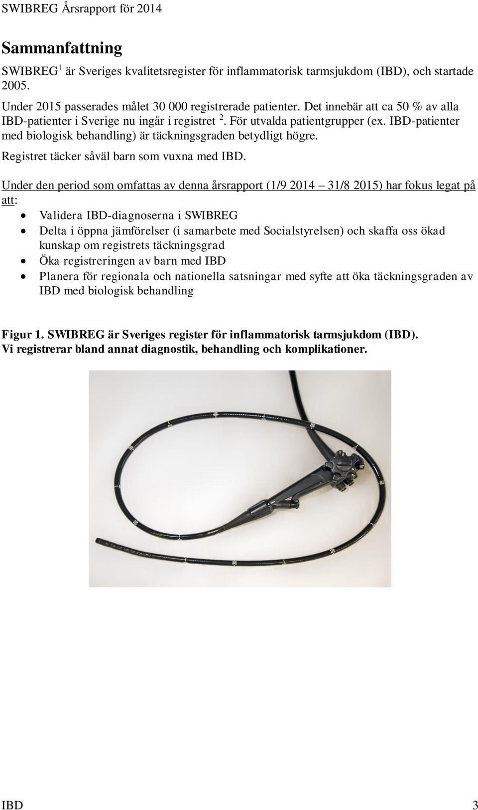 Registret täcker såväl barn som vuxna med IBD.