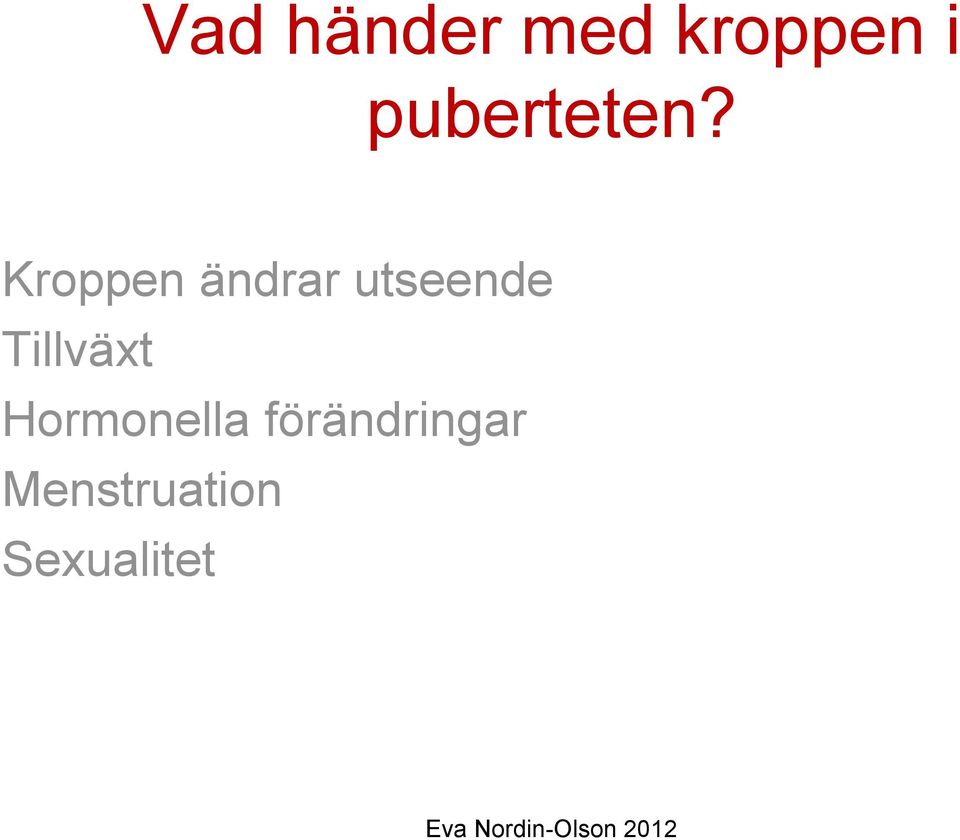 Kroppen ändrar utseende