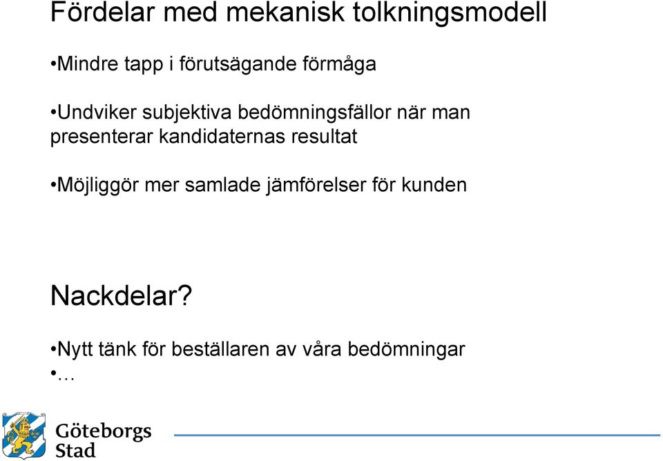 man presenterar kandidaternas resultat Möjliggör mer samlade