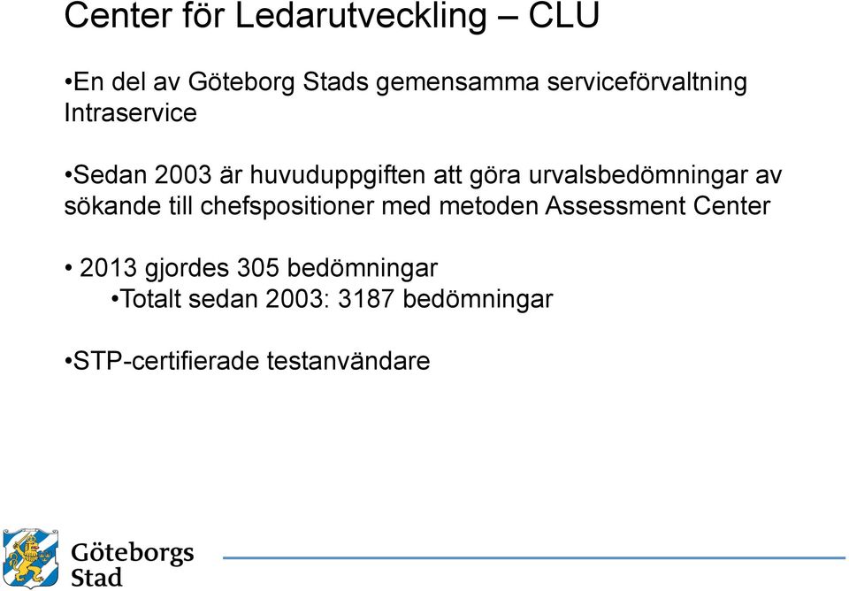 urvalsbedömningar av sökande till chefspositioner med metoden Assessment