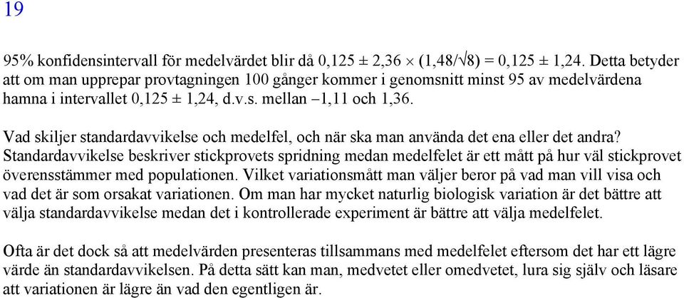 Vad skiljer standardavvikelse och medelfel, och när ska man använda det ena eller det andra?