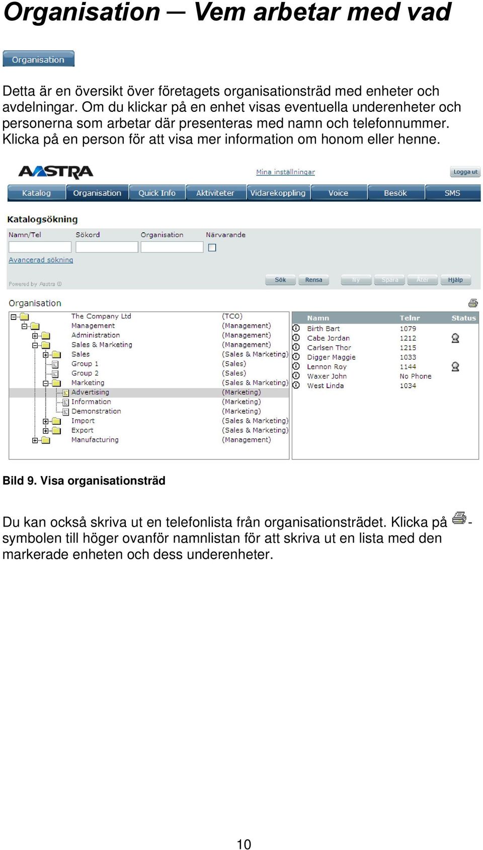 Klicka på en person för att visa mer information om honom eller henne. Bild 9.