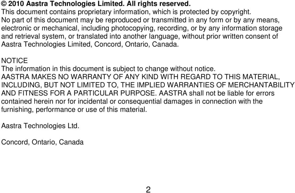 or translated into another language, without prior written consent of Aastra Technologies Limited, Concord, Ontario, Canada.