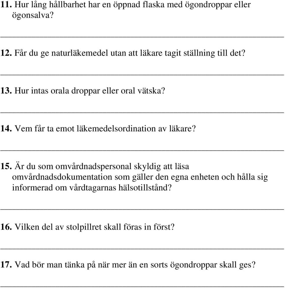 Vem får ta emot läkemedelsordination av läkare? 15.