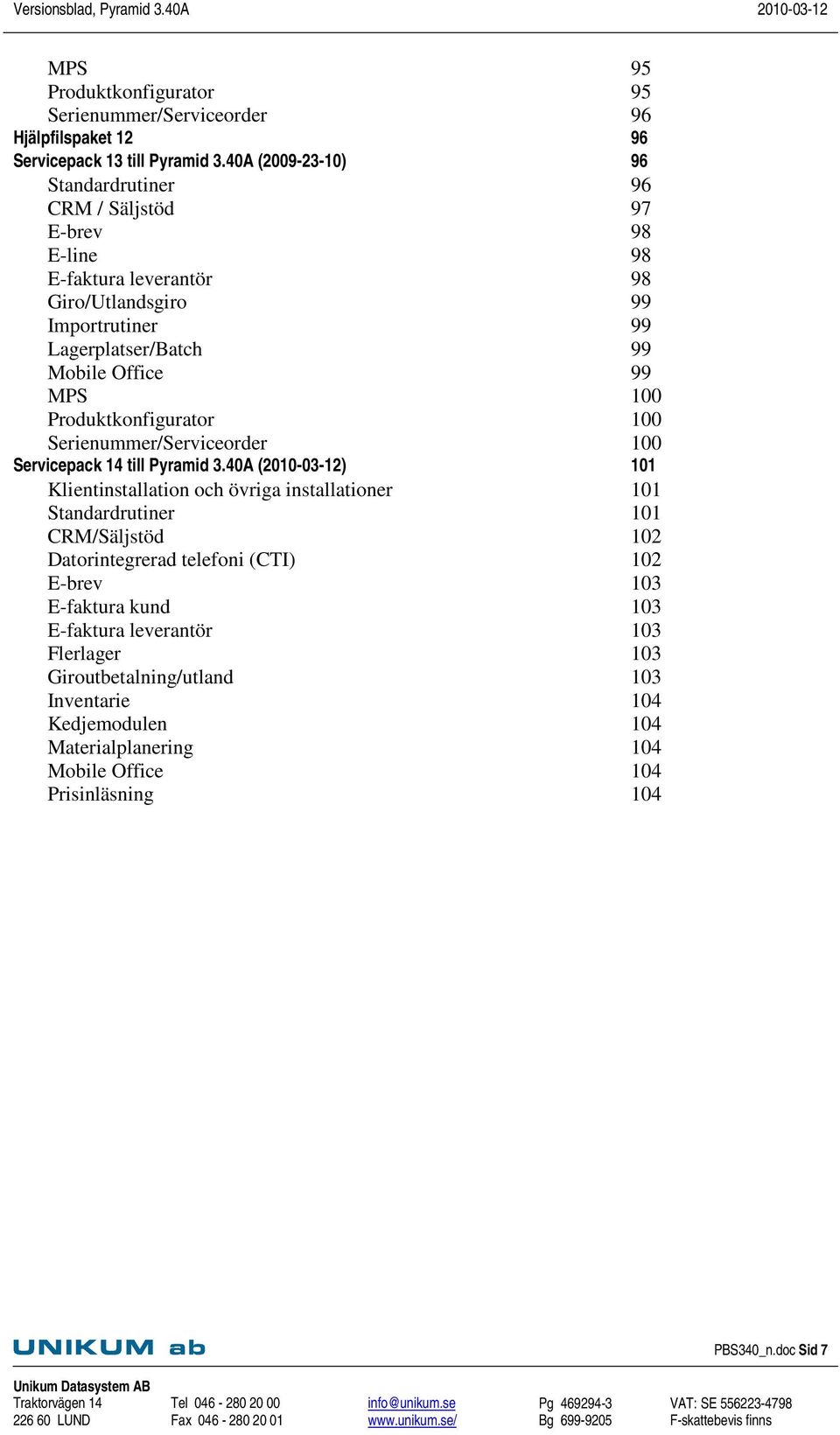 Serienummer/Serviceorder Servicepack 14 till Pyramid 3.