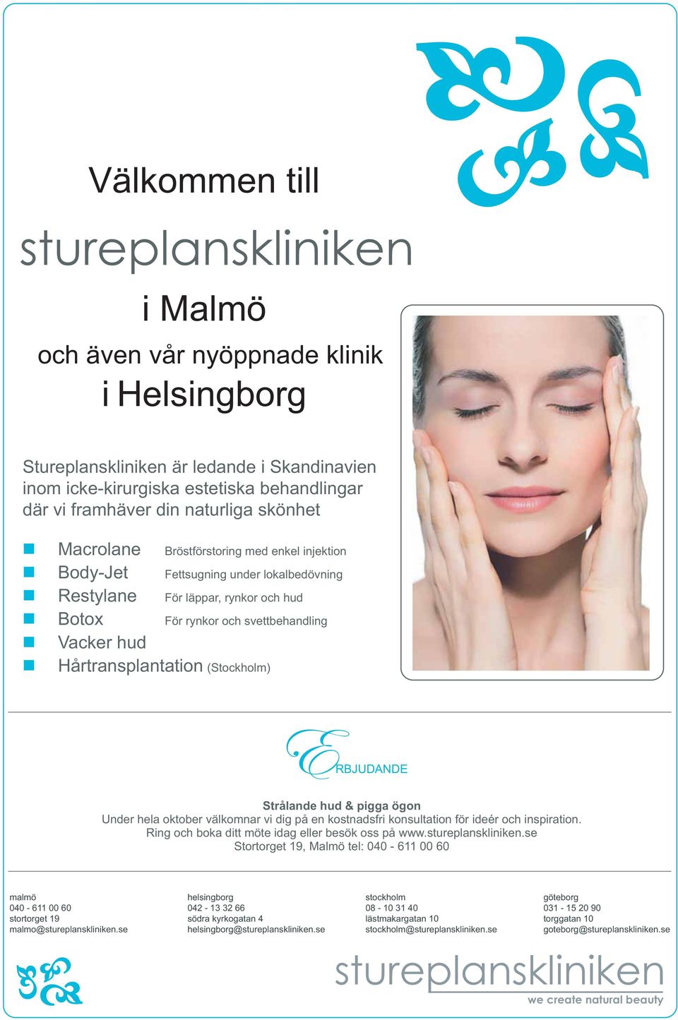 Hårtransplantation (Stockholm) Erbjudande! ERBJUDANDE Strålande hud & pigga ögon Under hela oktober välkomnar vi dig på en kostnadsfri konsultation för ideér och inspiration.