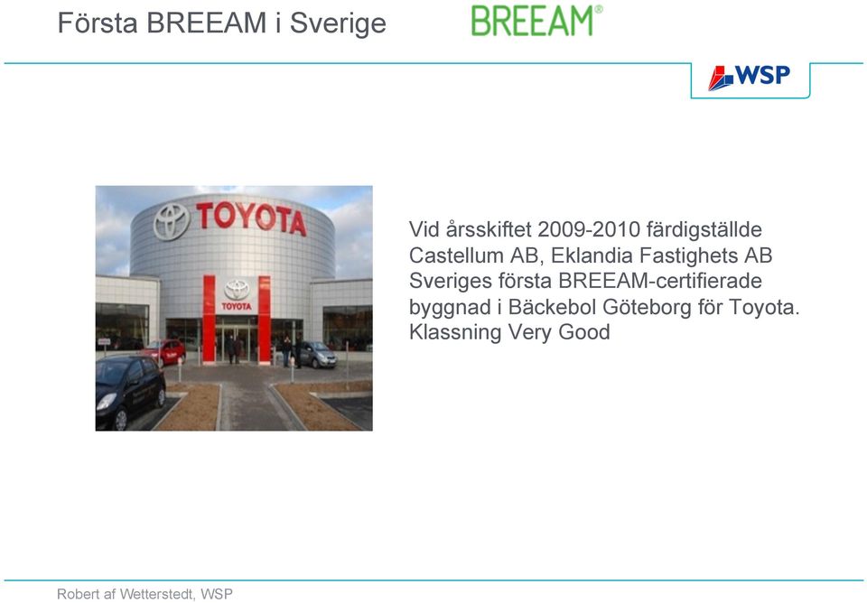 AB Sveriges första BREEAM-certifierade byggnad i