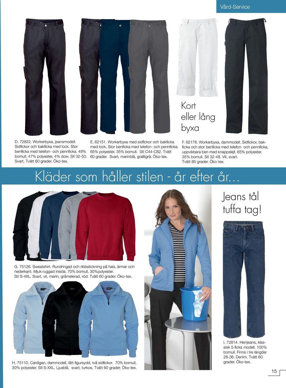 Kort eller lång byxa F. 62176. Workerbyxa, dammodell. Sidfickor, bakficka och stor benficka med telefon- och pennficka, uppvikbara ben med knappslejf. 65% polyester, 35% bomull. Stl 32-48. Vit, svart.