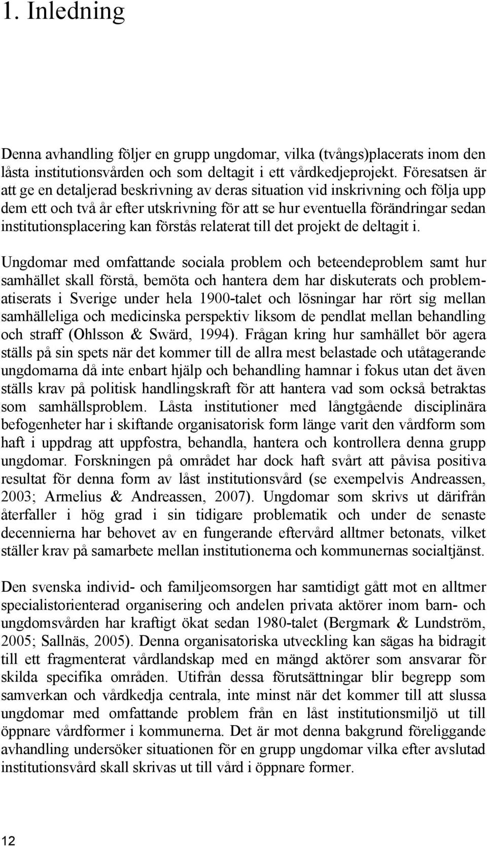 kan förstås relaterat till det projekt de deltagit i.