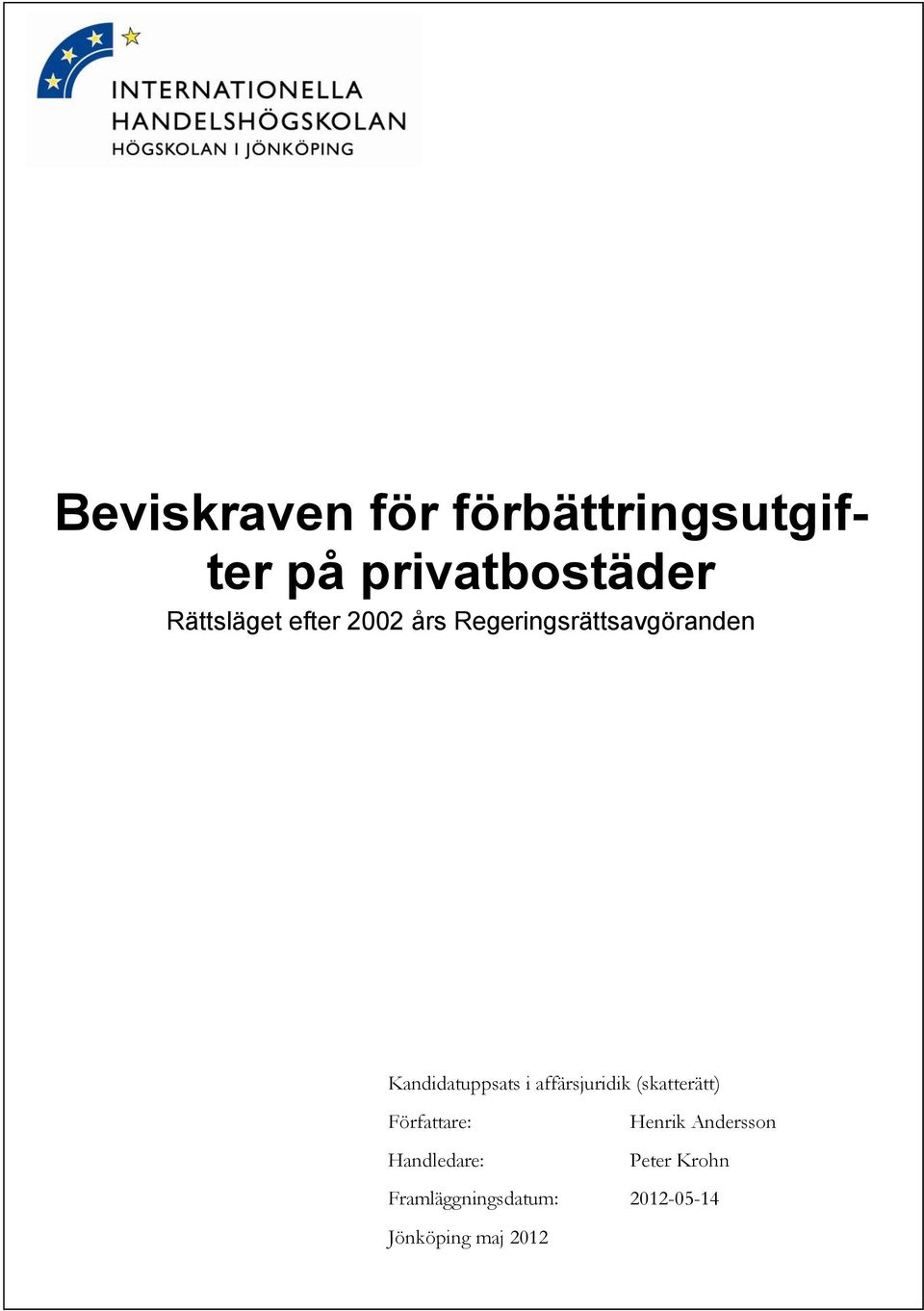 Kandidatuppsats i affärsjuridik (skatterätt) Författare: Henrik