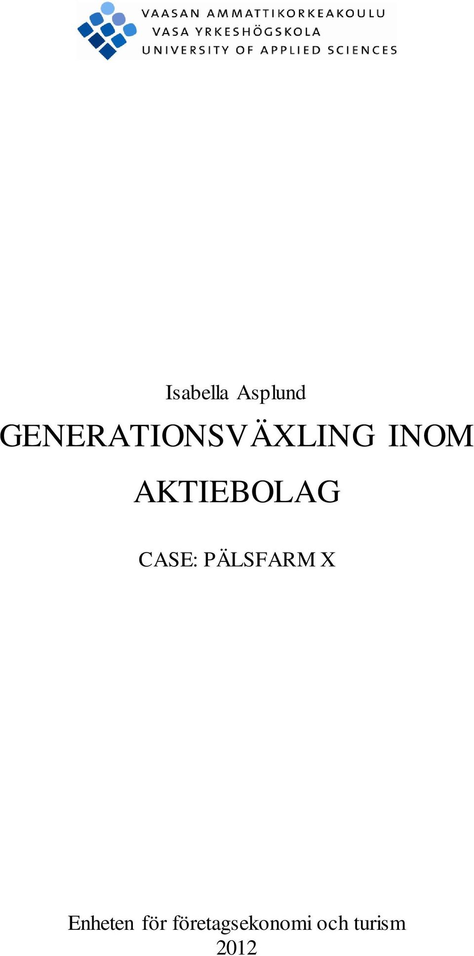 AKTIEBOLAG CASE: PÄLSFARM X