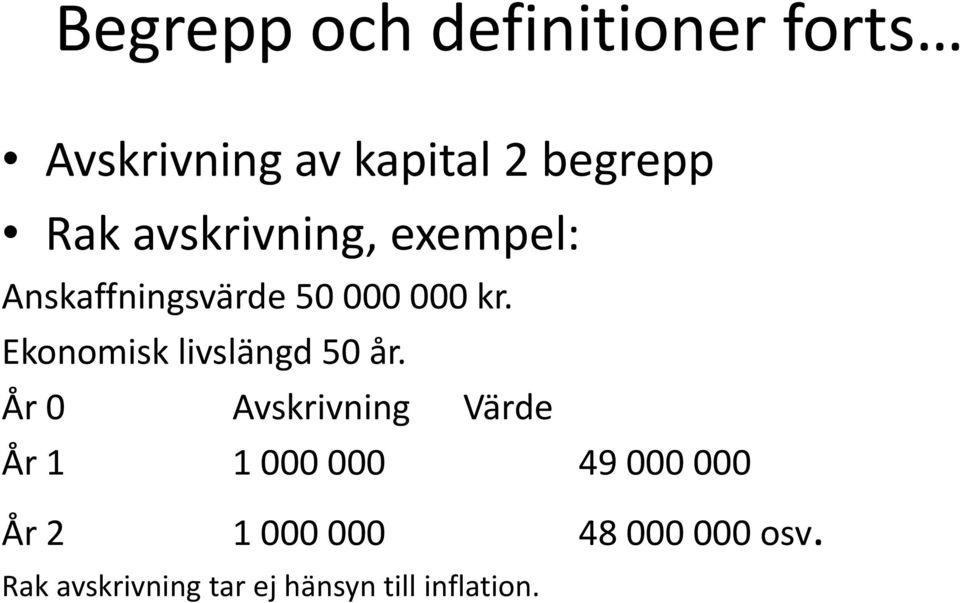 Ekonomisk livslängd 50 år.