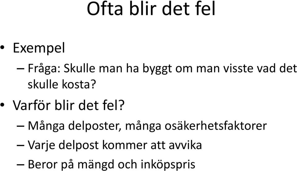 Varför blir det fel?