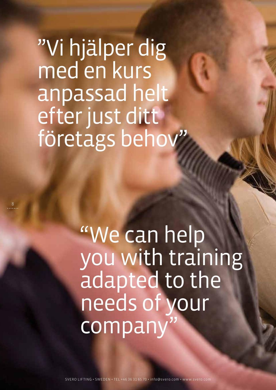 företags behov 8 We can help you