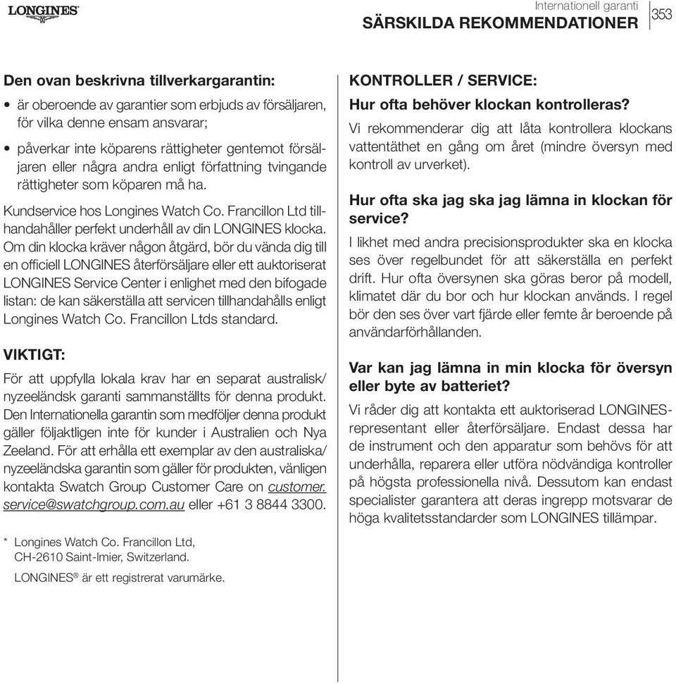 Francillon Ltd tillhandahåller perfekt underhåll av din LONGINES klocka.