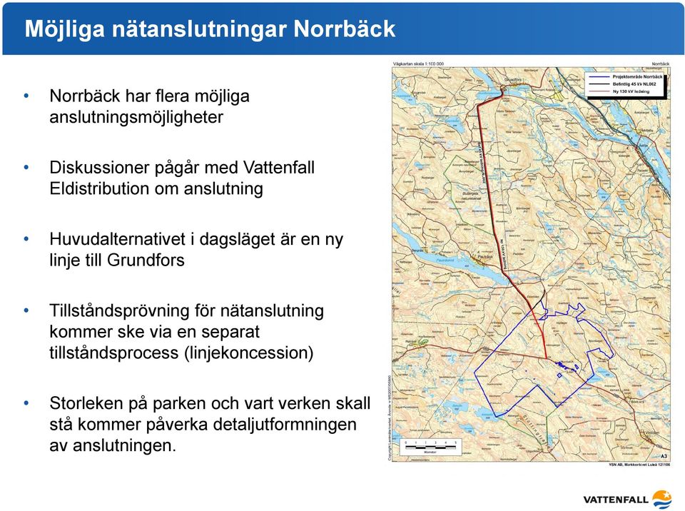 Grundfors Tillståndsprövning för nätanslutning kommer ske via en separat tillståndsprocess