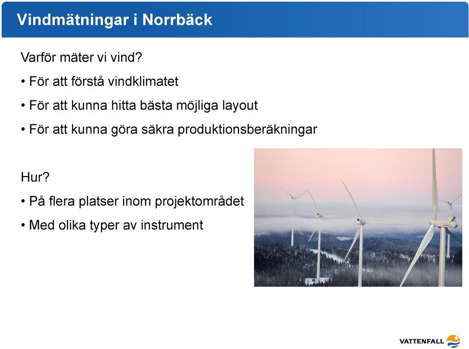 möjliga layout För att kunna göra säkra