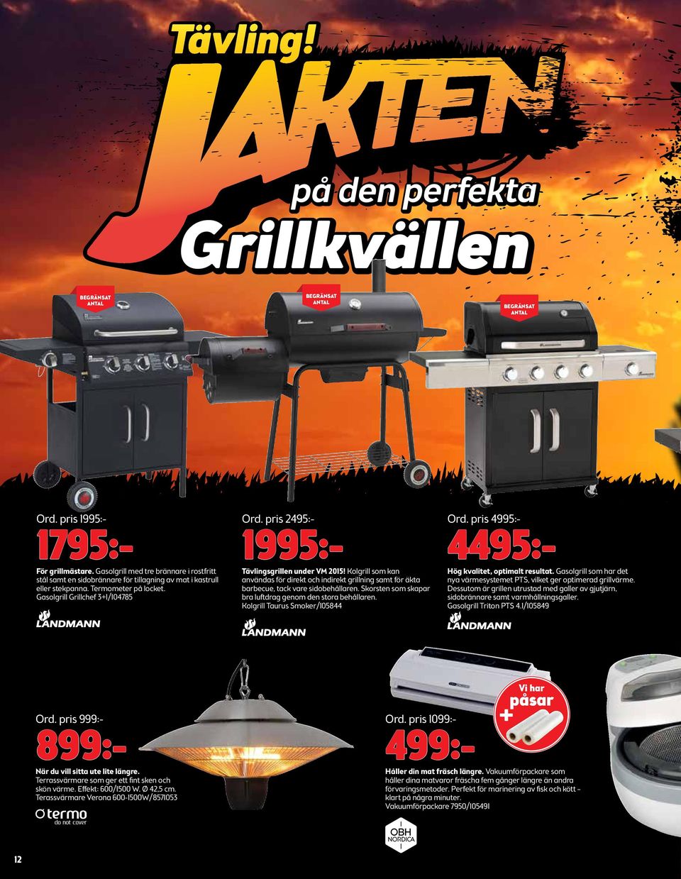 Skorsten som skapar bra luftdrag genom den stora behållaren. Kolgrill Taurus Smoker/105844 Ord. pris 4995:- 4495:- Hög kvalitet, optimalt resultat.