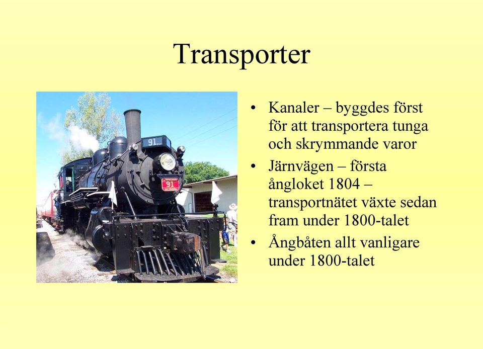 första ångloket 1804 transportnätet växte sedan