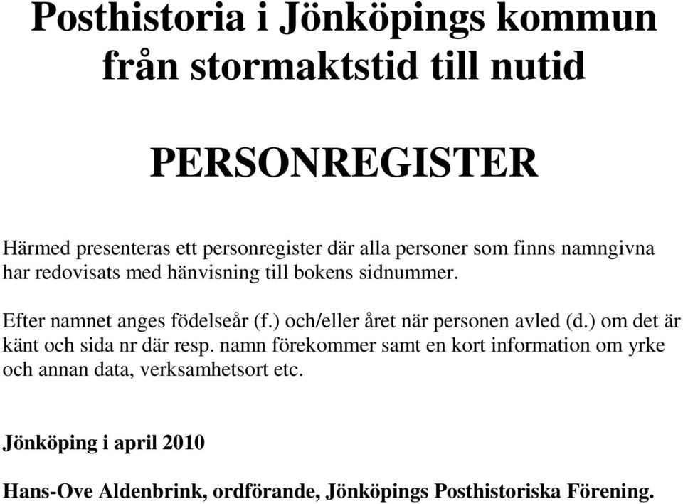 ) och/eller året när personen avled (d.) om det är känt och sida nr där resp.