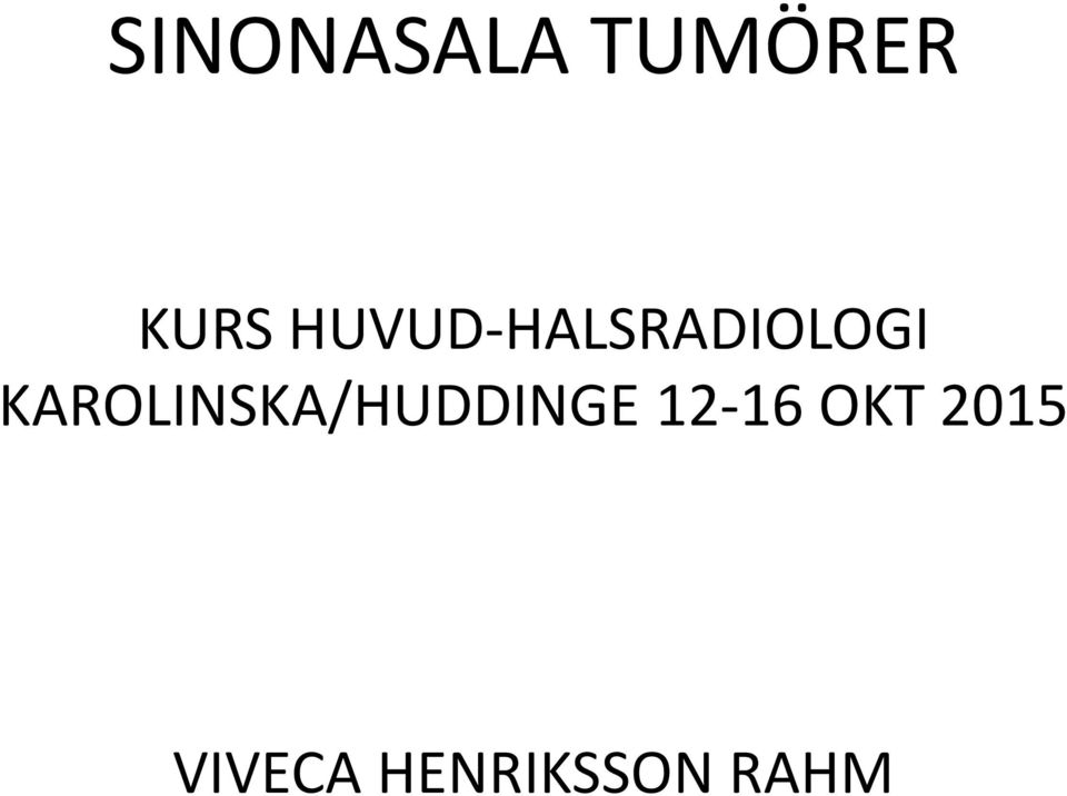 KAROLINSKA/HUDDINGE 12-16