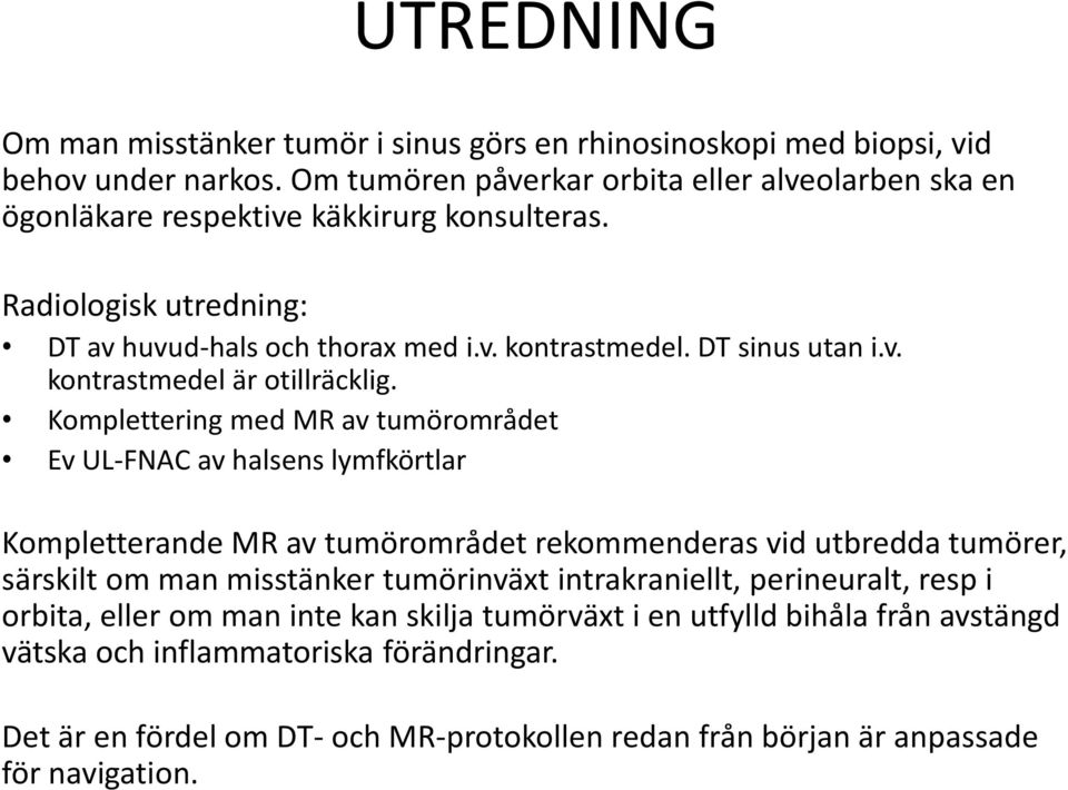 v. kontrastmedel är otillräcklig.