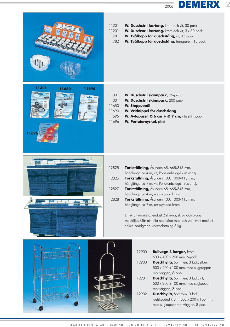 Vridnippel för duschslang 11695 W. Avloppssil Ø 6 cm + Ø 7 cm, vita skinnpack 11696 W.