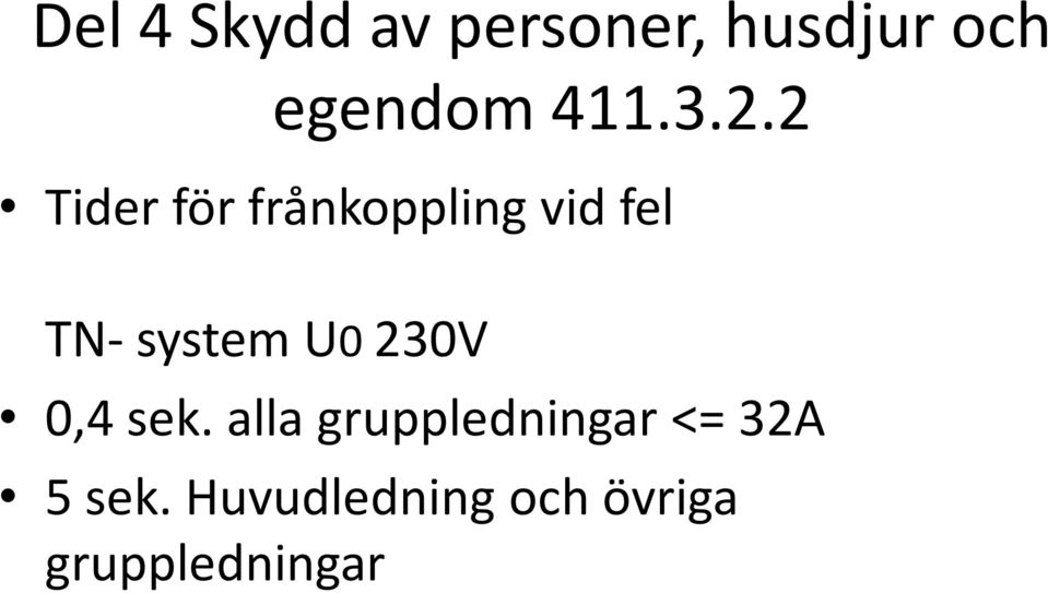 2 Tider för frånkoppling vid fel TN- system U0