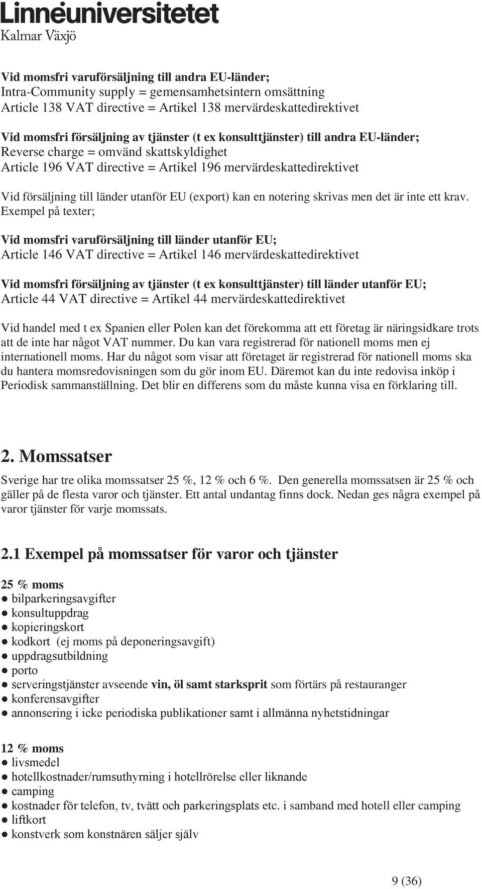 (export) kan en notering skrivas men det är inte ett krav.