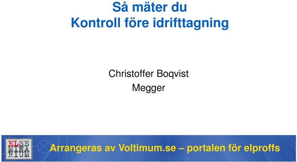 Hur utför du en kontroll före idrifttagning