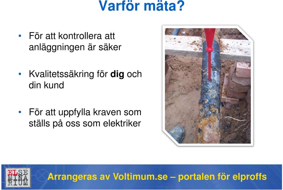 är säker Kvalitetssäkring för dig och