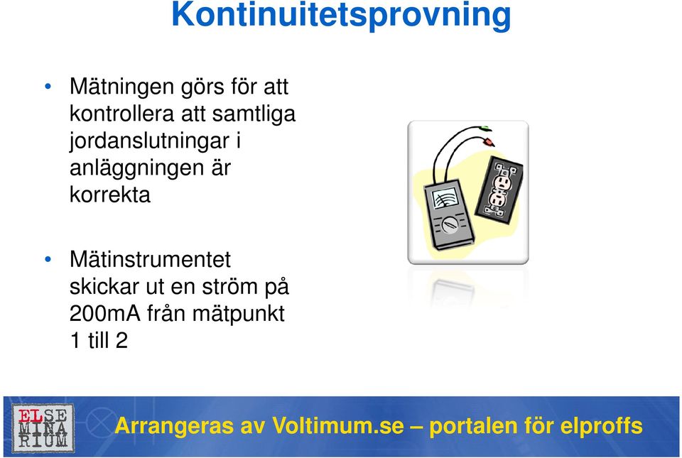 anläggningen är korrekta Mätinstrumentet