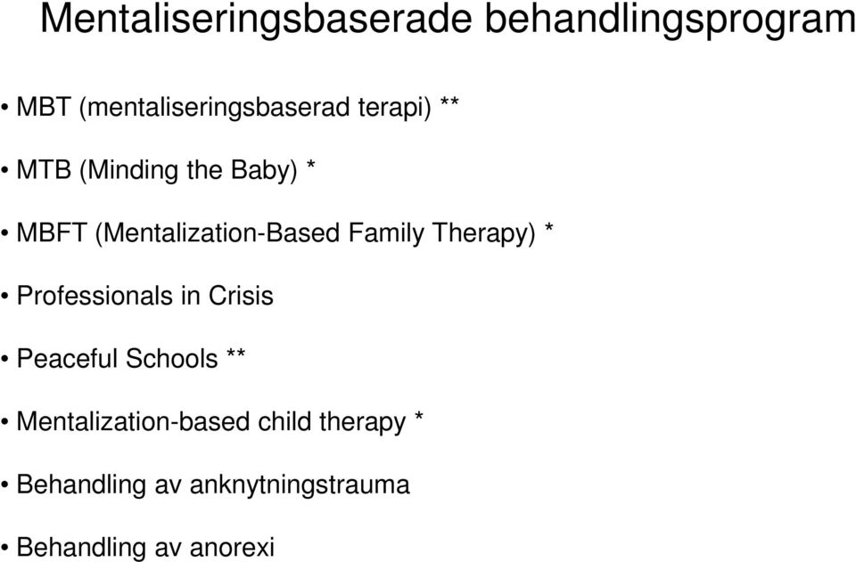 Therapy) * Professionals in Crisis Peaceful Schools **