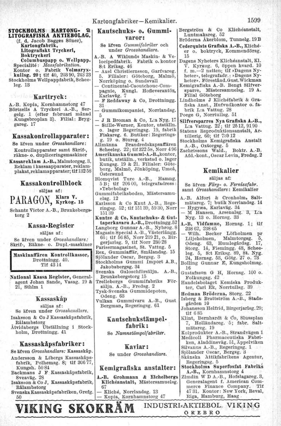 Fabrik o.jcontor Specialite : Mass{abrikation. Sot Eriksg. 46 Kontor o. Fabrik Volmaryx. _ Axel Christiernsson, Garfvareg. kullsg. 20; tlf 40, 20390, 24323 5.