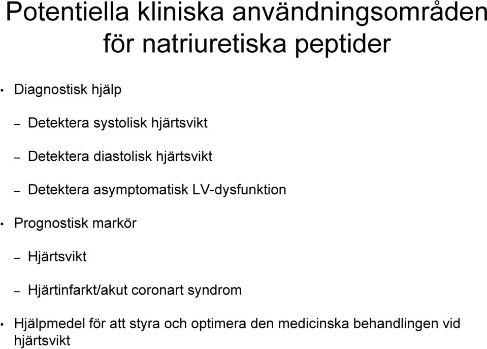 asymptomatisk LV-dysfunktion Prognostisk markör Hjärtsvikt Hjärtinfarkt/akut