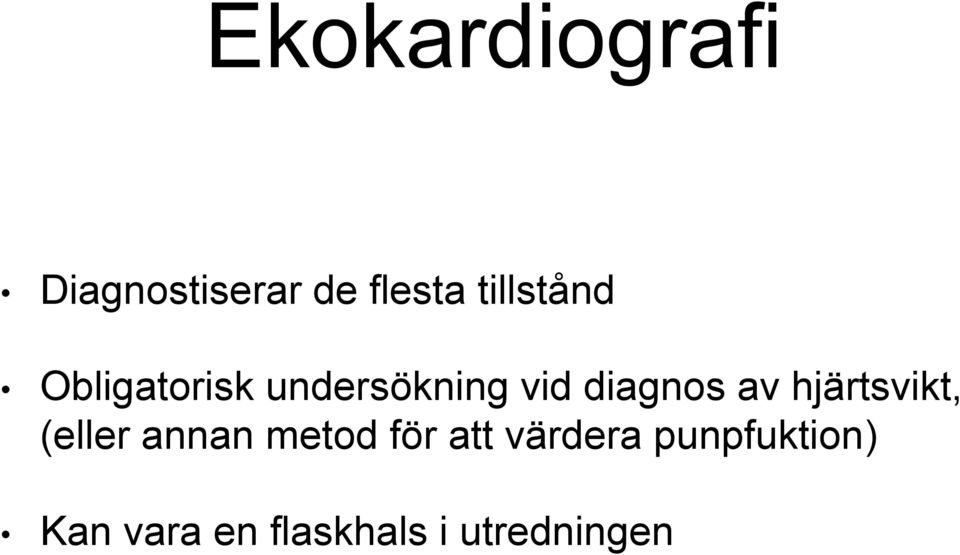 diagnos av hjärtsvikt, (eller annan metod för