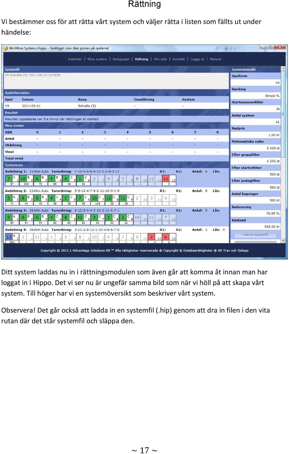 Det vi ser nu är ungefär samma bild som när vi höll på att skapa vårt system.