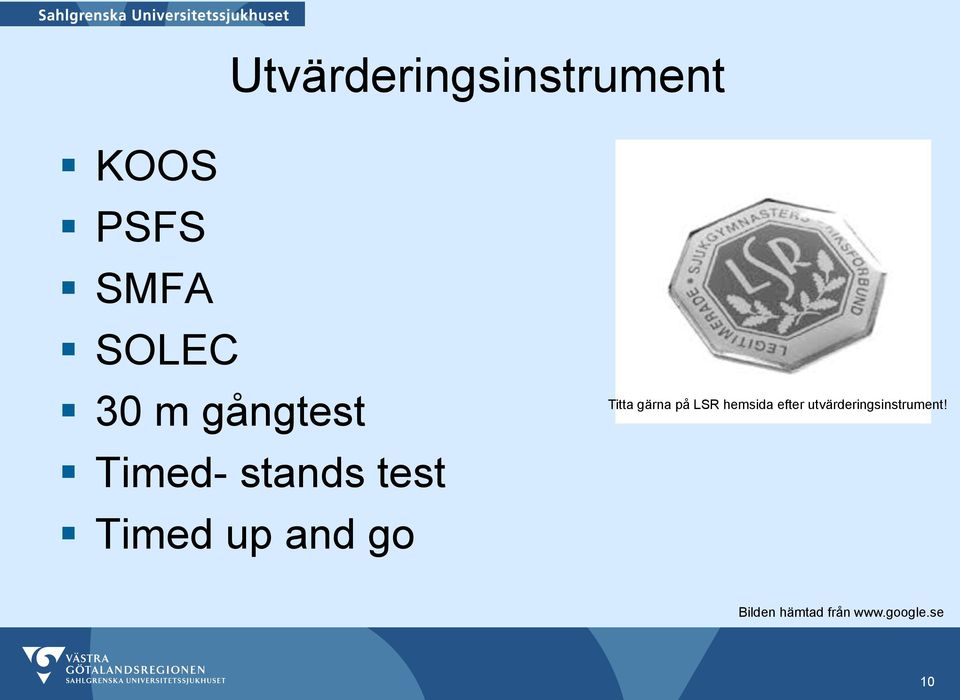 Titta gärna på LSR hemsida efter