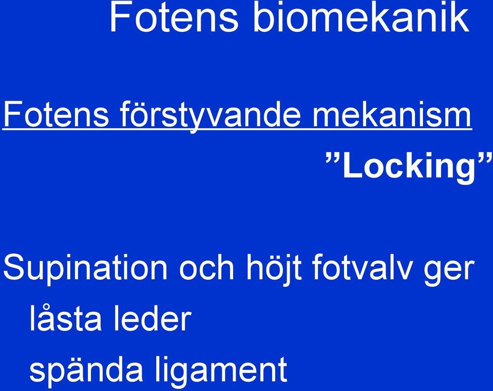 Supination och höjt fotvalv