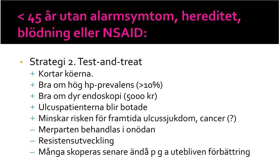 Ulcuspatienterna blir botade + Minskar risken för framtida ulcussjukdom,