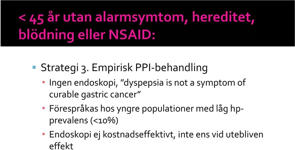 a symptom of curable gastric cancer Förespråkas hos yngre