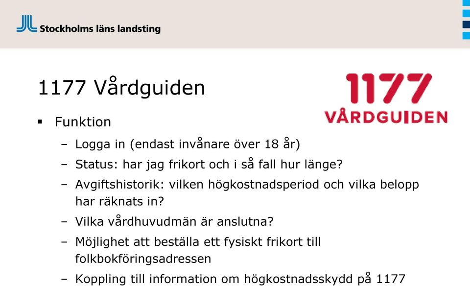 Avgiftshistorik: vilken högkostnadsperiod och vilka belopp har räknats in?