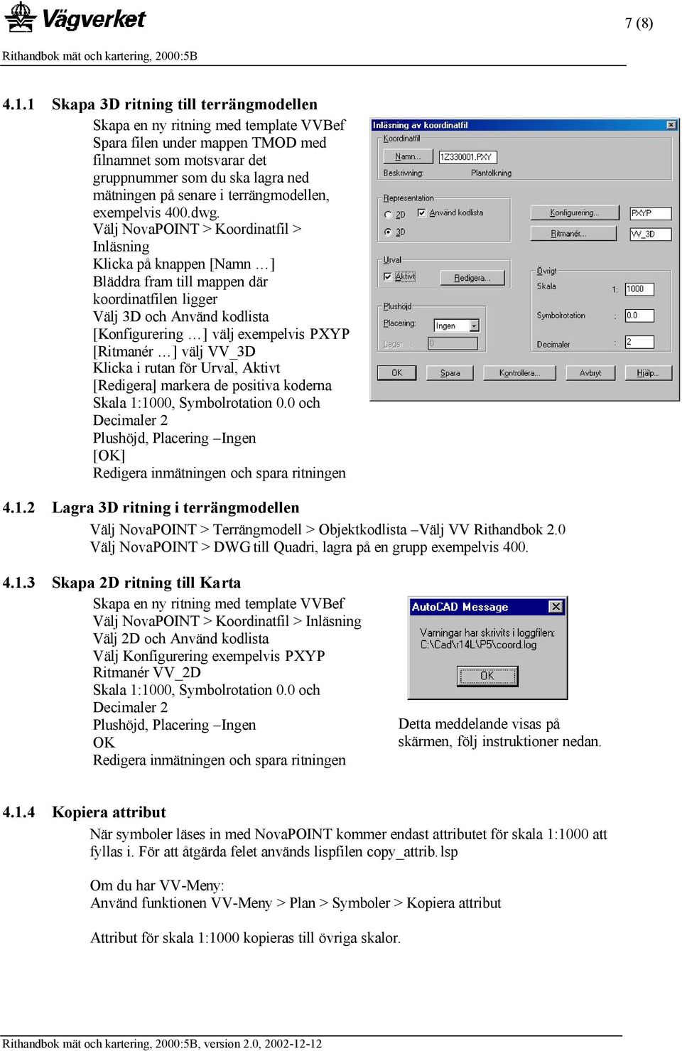 terrängmodellen, exempelvis 400.dwg.