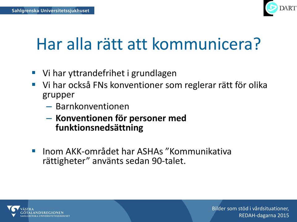 reglerar rätt för olika grupper Barnkonventionen Konventionen för